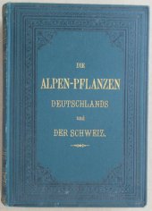 kniha Die Alpen-Pflanzen Deutschlands und der Schweiz III. Band, Christian Kaiser 1880