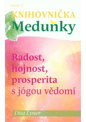 kniha Knihovnička meduňky Radost, hojnost, prosperita s jógou vědomí, K4K Publishing 2017