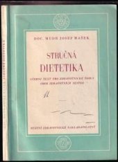 kniha Stručná dietetika Zásady léčebné výživy : Učeb. text pro zdravot. školy, obor zdravot. sester, SZdN 1954