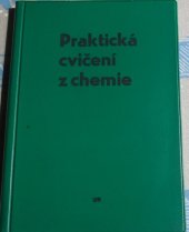 kniha Praktická cvičení z chemie pro 1. ročník středních zdravotnických škol Stud. obory: zdravot. sestra, dětská sestra, ženská sestra, rehabilitační prac., zubní laborant (ka), SPN 1976