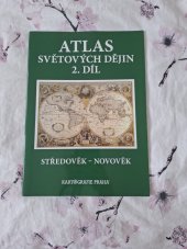 kniha Atlas světových dějin 2. díl Středověk - novověk, Kartografie Praha 2019