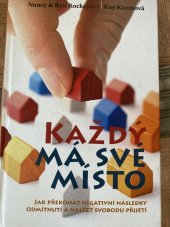 kniha Každý má své místo jak překonat negativní následky odmítnutí a nalézt svobodu přijetí, Pro Maranatha vydal Advent-Orion 2009