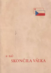 kniha U nás skončila válka památník k 9. květnu 1946, Československá obec legionářská 1946