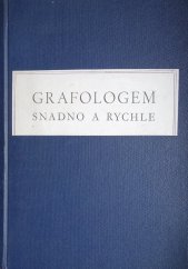 kniha Grafologem snadno a rychle Užitečná a zábavná kniha dávající grafologii zcela do rukou laika a umožňující mu analysovati každý rukopis bez studia nebo znalosti věci, Ing. R. Mikuta 1947