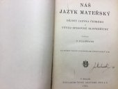 kniha Náš jazyk mateřský dějiny jazyka českého a vývoj spisovné slovenštiny, Česká grafická Unie 1924