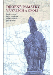 kniha Drobné památky v Úvalech a okolí, Klub přátel historie a přírody Úval a okolí 2009
