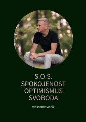 kniha S.O.S. Spokojenost - Optimismus - Svoboda, s.n. 2020