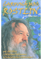 kniha Čarovná moc rostlin Mé zážitky s léčivými bylinami a kouzelnými rostlinami, Kořeny 2015