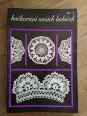 kniha Háčkování našich babiček Díl 2., Tisková, ediční a propagační služba MH 1980