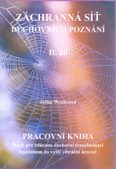 kniha Záchránná síť duchovních poznání II. Pracovní kniha, rady pro zdárnou duchovní transformaci s posunem do vyšší vibrační úrovně, Bude líp 2016