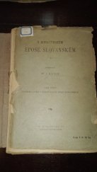 kniha O bohatýrském epose slovanském. Část první, - Přehled látek v bohatýrském epose slovanském, J. Máchal 1894