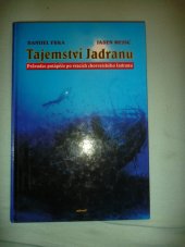 kniha Tajemství Jadranu Průvodce potápěče po vracích Chorvatského Jadranu, Adamič 2002