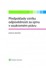 kniha Předpoklady vzniku odpovědnosti za újmu v soukromém právu, Wolters Kluwer 2020
