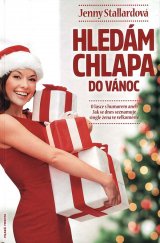 kniha Hledám chlapa do Vánoc  o lásce s humorem, aneb, jak se dnes seznamuje single žena ve velkoměstě, Mladá fronta 2019