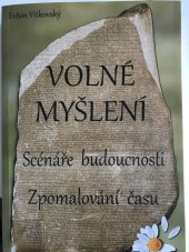 kniha Volné myšlení Scénáře budoucnosti. Zpomalování času, Budeč 2013