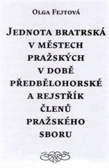 kniha Jednota bratrská v městech pražských v době předbělohorské a rejstřík členů pražského sboru, Archiv hlavního města Prahy 2014