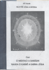 kniha Nejvyšší jóga a mystika O meditaci a samádhi -- Nauka o karmě a karma jóga, J. Vacek 1993
