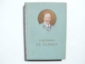 kniha Ze Šumavy črty, Jos. R. Vilímek 1925