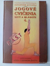kniha Jogové cvičenia detí a mládeže 4. Projekt R.A.S.T., Spoločnosť Joga v dennom životě Slovenská republika  2001