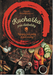 kniha Kuchařka pro diabetiky recepty pro jednu či dvě osoby, Esence 2019