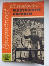 kniha Bezpečnost při svařování elektrickým odporem Příručka pro praxi a školení, Práce 1967