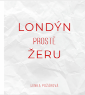 kniha Londýn prostě žeru , Lenka Požárová 2020