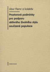 kniha Prostorové podmínky pro podporu aktivního životního stylu současné populace, Karolinum  2009