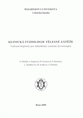 kniha Klinická fyziologie tělesné zátěže vybrané kapitoly pro bakalářské studium fyzioterapie, Masarykova univerzita 2009