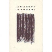kniha Useknutá ruka, K. Míková 1996