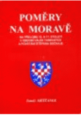 kniha Poměry na Moravě na přelomu 16. a 17. století v období válek tureckých a povstání Štěpána Bočkaje, s.n. 1997