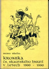 kniha Kronika čs. skautského hnutí v letech 1900-1990, s.n. 1997
