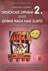 kniha Srdíčkové zpívání, aneb, Dobrá rada nad zlato písničky, básničky, radičky ..., Přikrylová Milada Plus 2008