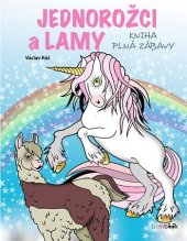 kniha Jednorožci a Lamy  kniha plná zábavy, Grada 2020