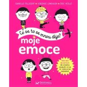 kniha Moje emoce Co se to se mnou děje?, Svojtka & Co. 2019