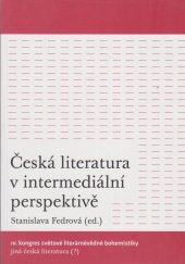kniha Česká literatura v intermediální perspektivě, Ústav pro českou literaturu AV ČR - Akropolis 2010