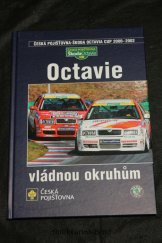 kniha Octavie vládnou okruhům Česká pojišťovna - Škoda Octavia Cup 1997-2002, Sport-Press 2002