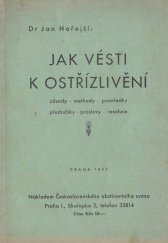 kniha Jak vésti k ostřízlivění Zásady - methody - prostředky - přednášky - proslovy - resoluce, Československý abstinentní svaz 1947