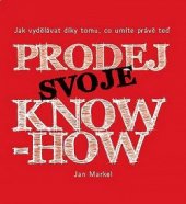 kniha Prodej svoje Know-How jak vydělávat díky tomu, co umíte právě teď, Powerprint 2016