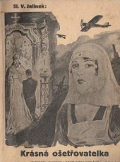 kniha Krásná ošetřovatelka Díl první, - Pod knutou sibiřských žalářníků - Sensační román., Josef Elstner 1934