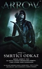 kniha Arrow 3. - Smrtící odkaz, Baronet 2018