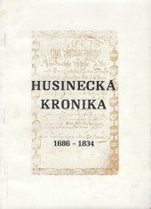 kniha Husinecká kronika ze zápisů husineckých kantorů a měšťanů 1686-1834, Okresní archiv v Prachaticích 1986