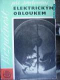 kniha Bezpečnost při svařování elektrickým obloukem Příručka pro školení a praxi podle ČSN a platných předpisů, Práce 1968