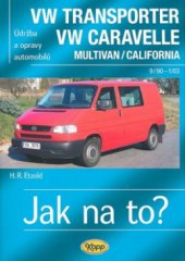 kniha Údržba a opravy automobilů T4: VW Caravelle/Transporter/Multivan/California : zážehové motory ..., vznětové motory ..., Kopp 2007