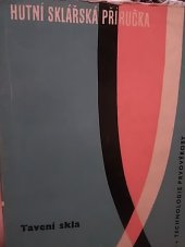 kniha Tavení skla Pomocná kniha pro stř. prům. školy sklářské : [Určeno též] stud. vys. škol, SNTL 1970
