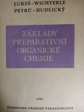 kniha Základy preparativní organické chemie Určeno ... pro posl. vys. a odb. šk. ... příruč. pro každého chemika, Technicko-vědecké vydavatelství 1951