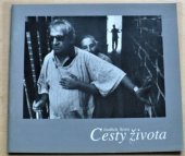 kniha Jindřich Štreit cesty života : = ways of life : Regionální centrum Olomouc 25.9.-24.10.2003, Krajský úřad Olomouckého kraje 2003