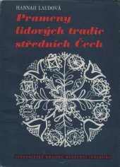 kniha Prameny lidových tradic středních Čech Souhrn podnětů k dramaturgické a studijní práci folkloristických souborů, Středočeské krajské kulturní středisko 1986