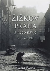 kniha Žižkov, Praha a něco navíc 50.-60. léta, Rybka Publishers 2021