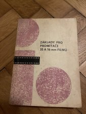 kniha Základy pro promítače 35 a 16 mm filmů, Československý filmový ústav 1968