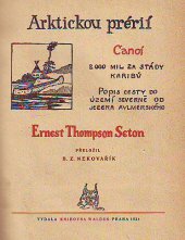 kniha Arktickou prérií canoí 2000 mil za stády Karibů : popis cesty do území severně od jezera Aylmerského, B.Z. Nekovařík 1924